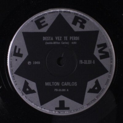MILTON CARLOS: desta vez te perdi / ate quando? FERMATA 7'' Single