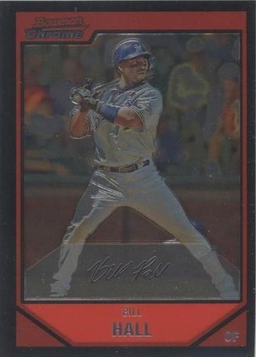 2007 Bowman Chrome - Bill Hall #93