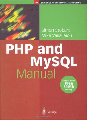 PHP and MySQL Manual : Simple yet Powerful Web Programming Hardco