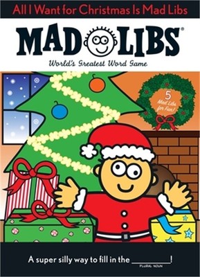 All I Want for Christmas Is Mad Libs (Paperback or Softback)