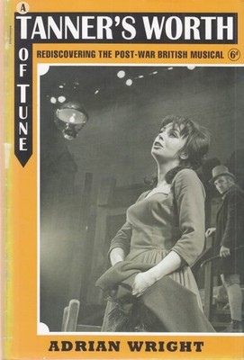 A Tanner´s Worth of Tune. Redicovering the Post-War Britisch Musical Wright, Adr