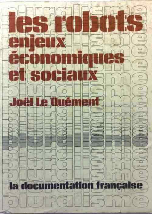 Les Robots. Enjeux Ã©Conomiques Et Soc... - JoÃ«L Le QuÃ©Ment - V140554