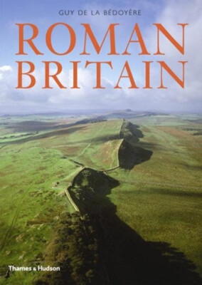 Roman Britain : A New History Hardcover Guy De La Bedoyere