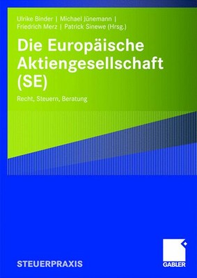 Die Europäische Aktiengesellschaft (SE): Recht, Steuern, Beratung - Ulrike Binde
