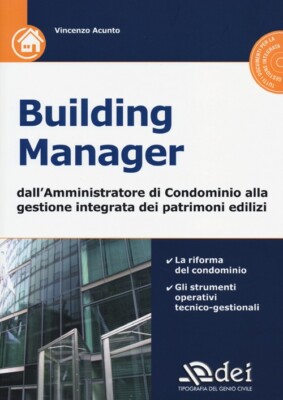 Building manager. Dall'amministrazione di condominio alla gestione integra...