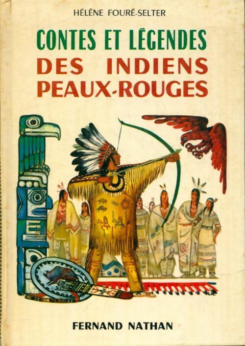 Contes Et LÃ©Gendes Des Indiens Peaux-... - HÃ©LÃ¨Ne FourÃ©-Selter - V679066