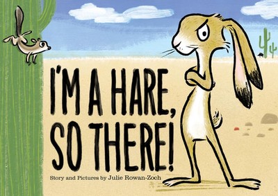 I'm a Hare, So There! by Julie Rowan-Zoch (English) Hardcover Book