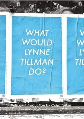 What Would Lynne Tillman Do? (Paperback or Softback)
