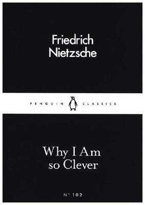Why I Am so Clever | Friedrich Nietzsche | Taschenbuch | Englisch | 2016