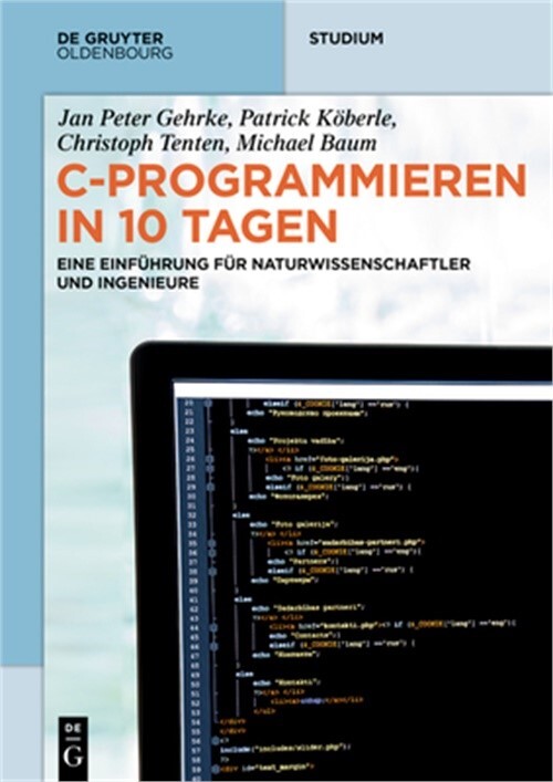 C-Programmieren in 10 Tagen: Eine Einf�hrung F�r Naturwissenschaftler Und Ingeni