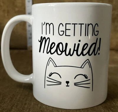 ''I'm Getting Meowied'' Cat Ceramic Mug 12-oz Orca Coatings Married Bride Gift