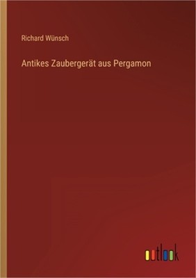 Antikes Zauberger�t aus Pergamon (Paperback or Softback)