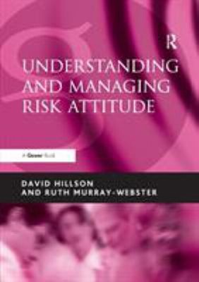 Understanding and Managing Risk Attitude David, Murray-Webster, R