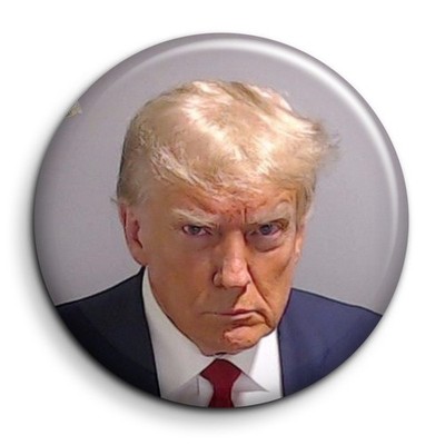 Donald Trump Mugshot - Badge 38mm Button Pin
