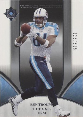 2006 Ultimate Collection Ben Troupe #193