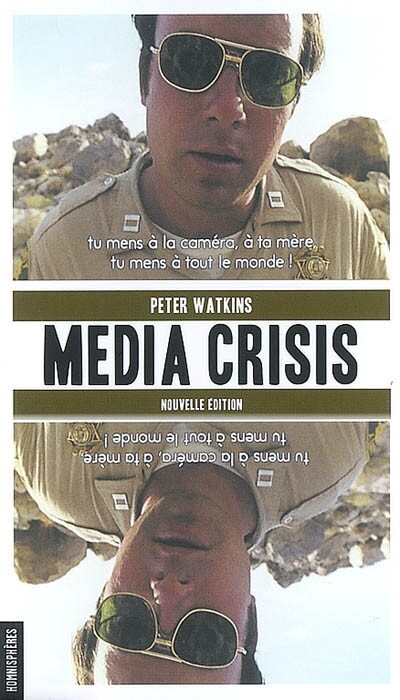 Media Crisis Nouvelle Edition, Peter Watkins Et  Jean-Pierre Le Nestour