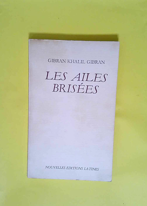 Les Ailes BrisÃ©Es  - Khalil Gibran