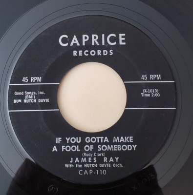 James Ray IF YOU GOTTA MAKE A FOOL OF SOMEBODY (R&R 45) #110 PLAYS VG++