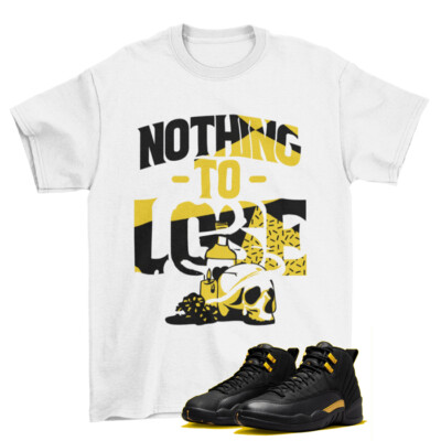 None to Lose Shirt White to Match Jordan 12 Retro Black Taxi  CT8013-071 / NEW