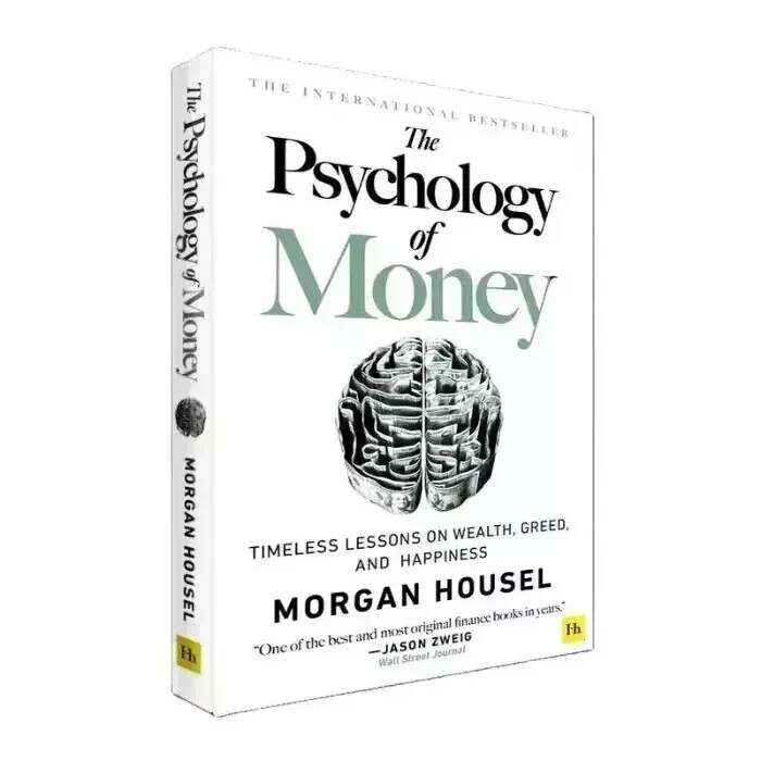 Psychology of Money : Timeless Lessons on Wealth, Greed, and