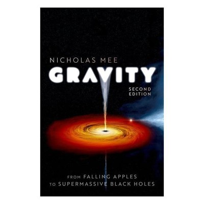 Gravity: From Falling Apples to Supermassive Black Holes Hardcover by Nichol...
