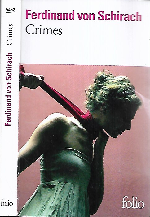 Ferdinand Von Schirach--Crimes--Edition Folio Nouvelles Vraies