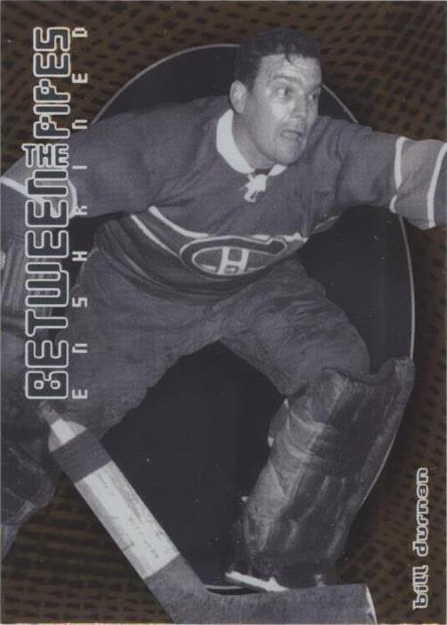 2001-02 In the Game Be A Player Between the Pipes - Bill Durnan #145