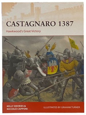 Castagnaro, 1387: Hawkwood's Great Victory (Osprey Campaign, No. 337