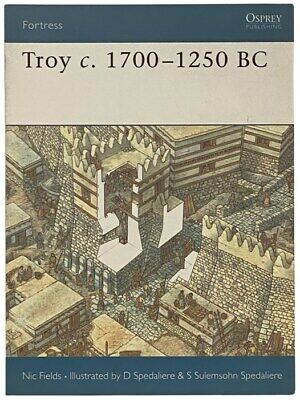 Troy, c. 1700-1250 B.C.(Osprey Fortress, No. 17)