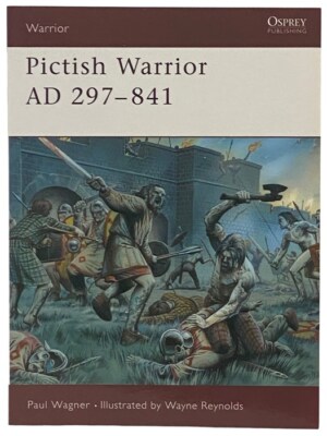 Pictish Warrior, AD 297-841 (Osprey Warrior, No. 50)