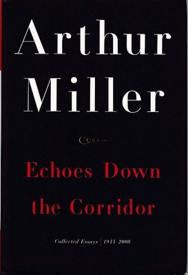 Echoes Down the Corridor. Miller, Arthur: