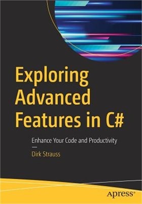 Exploring Advanced Features in C#: Enhance Your Code and Productivity (Paperback