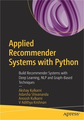 Applied Recommender Systems with Python: Build Recommender Systems with Deep Lea