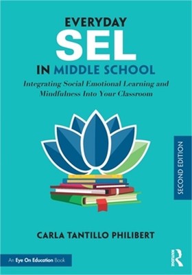Everyday Sel in Middle School: Integrating Social Emotional Learning and Mindful