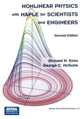 Nonlinear Physics With Maple for Scientists and Engineers, Paperback by Enns,...