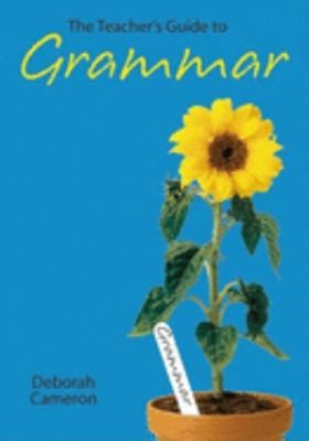 The Teacher's Guide to Grammar Paperback Deborah Cameron