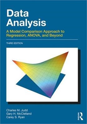 Data Analysis: A Model Comparison Approach to Regression, Anova, and Beyond, Thi
