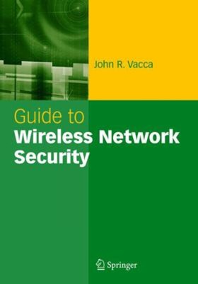 Guide to Wireless Network Security Hardcover John R. Vacca