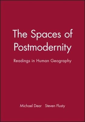 The Spaces of Postmodernity : Readings in Human Geography Paperba
