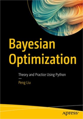 Bayesian Optimization: Theory and Practice Using Python (Paperback or Softback)