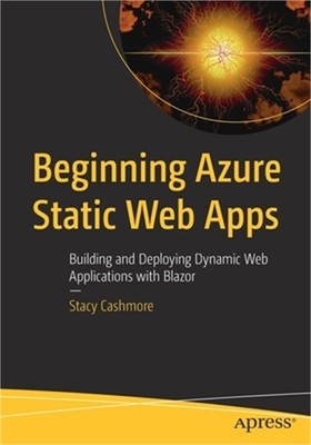Beginning Azure Static Web Apps: Building and Deploying Dynamic Web Applications