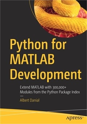 Python for MATLAB Development: Extend MATLAB with 300,000+ Modules from the Pyth