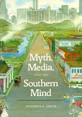 Myth, Media and the Southern Mind Paperback Stephen Smith