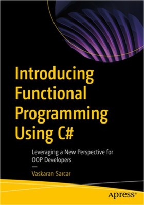 Introducing Functional Programming Using C#: Leveraging a New Perspective for Oo