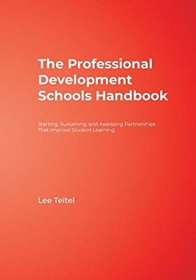 The Professional Development Schools Handbook : Starting, Sustain