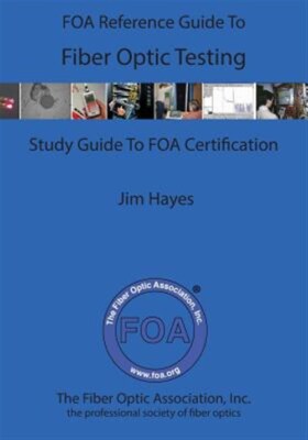 Foa Reference Guide to Fiber Optic Testing, Paperback by Hayes, James, Like N...