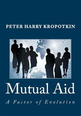Mutual Aid : A Factor of Evolution, Paperback by Kropotkin, Peter Harry, Like...