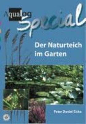 Der Naturteich im Garten | Peter Daniel Sicka | Taschenbuch | Aqualog Spezial
