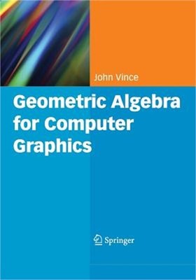 Geometric Algebra for Computer Graphics (Paperback or Softback)