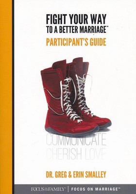 Fight Your Way to a Better Marriage Participant's Guide (paperback)